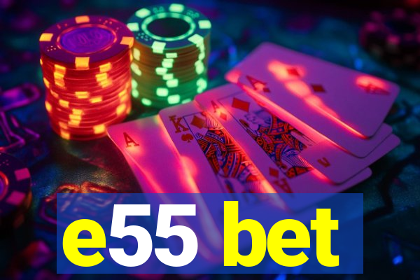 e55 bet